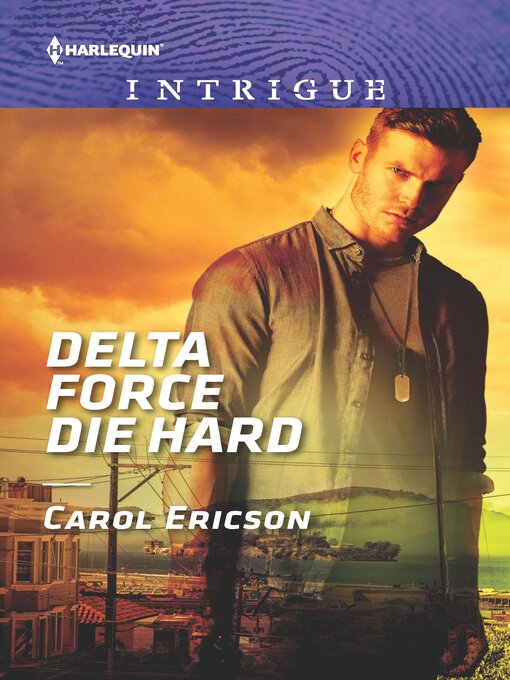 Title details for Delta Force Die Hard by Carol Ericson - Available